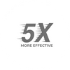 5X MORE EFFECTIVE